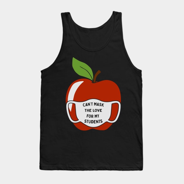 Can't Mask The Love For My Students Tank Top by busines_night